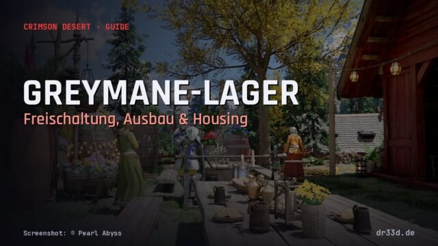 Crimson Desert Greymane-Lager: Freischaltung, Ausbau und Housing