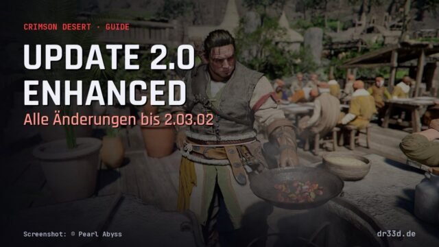 Crimson Desert Enhanced: alle Änderungen von Update 2.0 bis 2.03.02